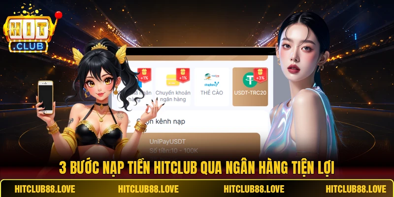 3 bước nạp tiền Hitclub qua ngân hàng tiện lợi