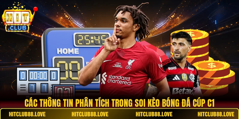 Các thông tin phân tích trong soi kèo bóng đá cúp C1
