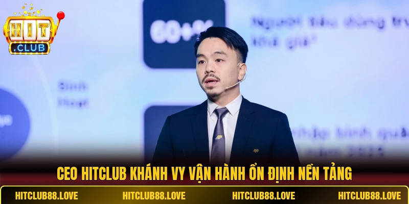 Ceo HITCLUB Khánh Vy vận hành ổn định nền tảng