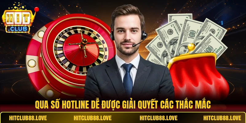 Qua số hotline dễ được giải quyết các thắc mắc